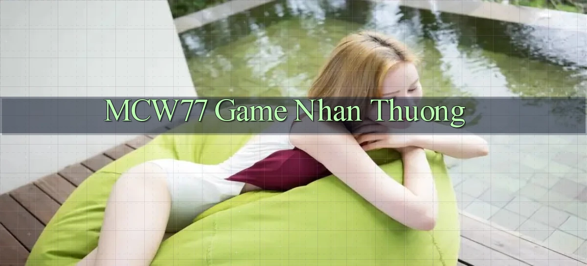 mcw77  game nhan thuong