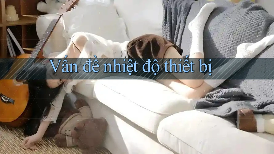 Vấn đề nhiệt độ thiết bị
